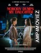 Nobody Dumps My Daughter (2024) Hindi Dubbed And Subtitles
