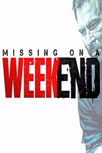Missing on a Weekend (2016) Hindi Full Movie