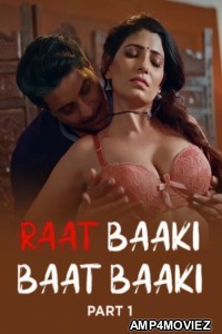 Raat Baaki Baat Baaki (2025) Part 1 Ullu Hindi Hot Web Series
